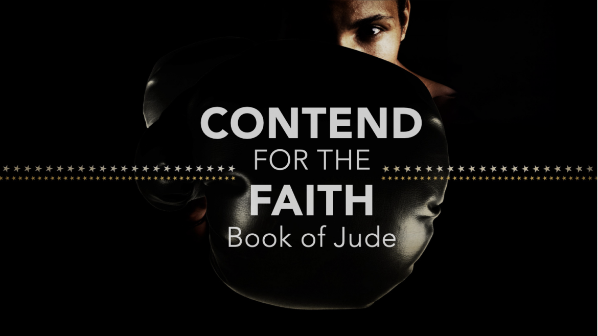Contend for the Faith – Jude